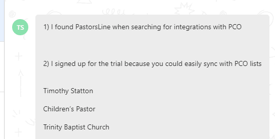 I signed up for the [PastorsLine] trial because you could easily sync with PCO lists