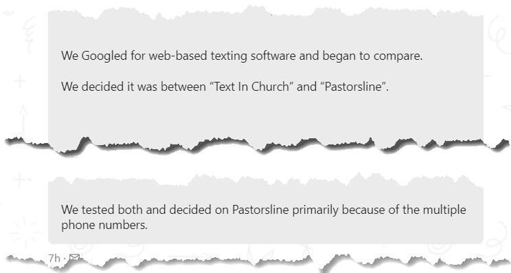 We tested both[Text in Church] and decided on Pastorsline primarily because of the multiple phone numbers.