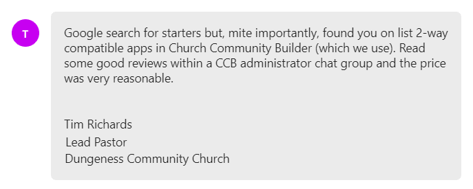 Read some good reviews within a CCB administrator chat group and the price was very reasonable.